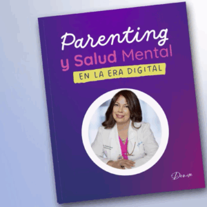Parenting y Salud Mental en la Era Digital